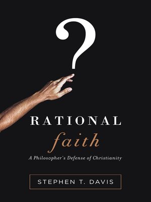 cover image of Rational Faith: a Philosopher's Defense of Christianity